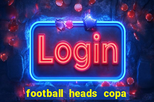 football heads copa libertadores 2015 dvadi